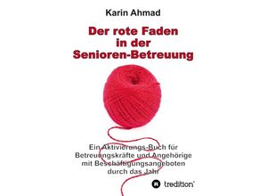 9783347530942 - Der rote Faden in der Senioren-Betreuung - Karin Ahmad Kartoniert (TB)