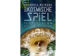 9783347531260 - Das Kosmische Spiel Band 3 - Johannes Weinand Kartoniert (TB)