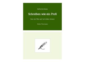 9783347535527 - Selbstlernkurs Schreiben wie ein Profi - Heike Thormann Kartoniert (TB)