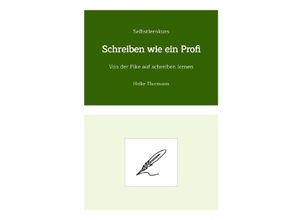 9783347535541 - Selbstlernkurs Schreiben wie ein Profi - Heike Thormann Gebunden