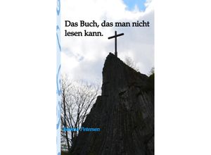 9783347539563 - Das Buch das man nicht lesen kann - Bettina Petersen Kartoniert (TB)