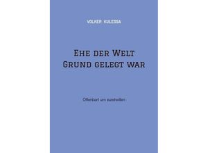 9783347540453 - Ehe der Welt Grund gelegt war - Volker Kulessa Kartoniert (TB)