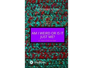 9783347540675 - Am I weird or is it just me? - Christopher Reusch Kartoniert (TB)