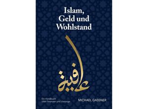 9783347542440 - Islam Geld und Wohlstand - Michael Gaßner Kartoniert (TB)