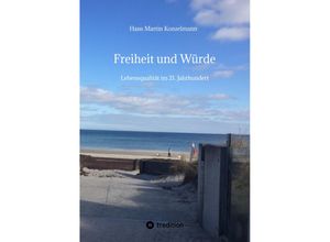 9783347552135 - Freiheit und Würde - Hans Martin Konzelmann Kartoniert (TB)