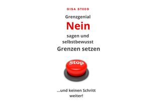 9783347557840 - Grenzgenial Nein sagen und selbstbewusst Grenzen setzen - Gisa Steeg Kartoniert (TB)