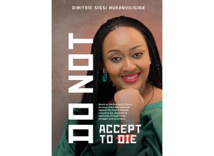 9783347561694 - Do Not Accept To Die - Dimitrie Sissi Mukanyiligira Kartoniert (TB)