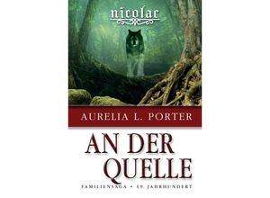 9783347565692 - Nicolae - An der Quelle - Aurelia L Porter Kartoniert (TB)