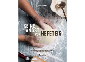 9783347567283 - Keine Angst vor Hefeteig - Ingrid Lang Gebunden