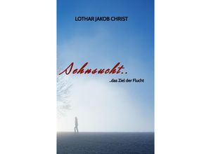 9783347569898 - Sehnsucht - Lothar Jakob Christ Kartoniert (TB)