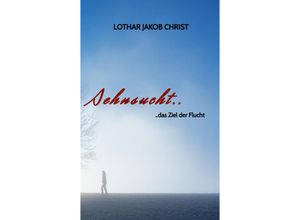 9783347569928 - Sehnsucht - Lothar Jakob Christ Kartoniert (TB)