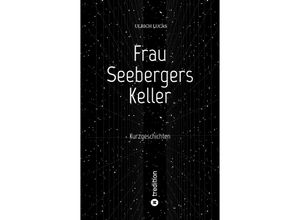 9783347573352 - Frau Seebergers Keller - Ulrich Lucas Kartoniert (TB)