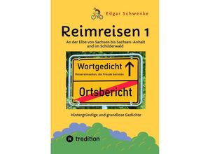 9783347578159 - Reimreisen 1 - Von Ortsnamen und Ortsansichten zu hintergründigen und grundlosen Gedichten mit Sprachwitz - Edgar Schwenke Kartoniert (TB)