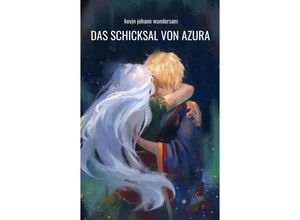 9783347579330 - das Schicksal von Azura - Kevin Johann Wundersam Kartoniert (TB)