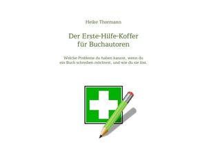 9783347580442 - Der Erste-Hilfe-Koffer für Buchautoren - Heike Thormann Kartoniert (TB)