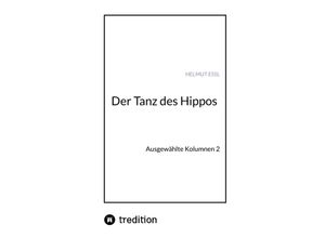 9783347580978 - Der Tanz des Hippos - Helmut Essl Kartoniert (TB)