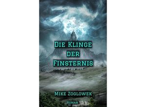 9783347583870 - Die Klinge der Finsternis - Mike Zoglowek Kartoniert (TB)