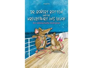 9783347585416 - Dr Robert Rotten und die Kreuzfahrt ins Glück - Anja Es Kartoniert (TB)