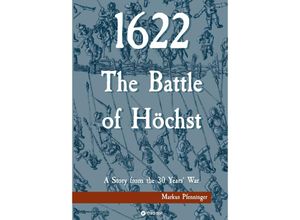 9783347590830 - 1622 - The Battle of Höchst - Markus Pfenninger Kartoniert (TB)