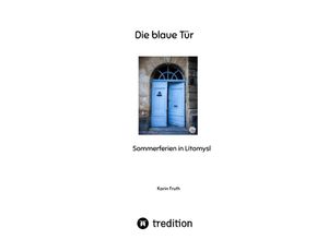 9783347590953 - Die blaue Tür - Karin Fruth Kartoniert (TB)