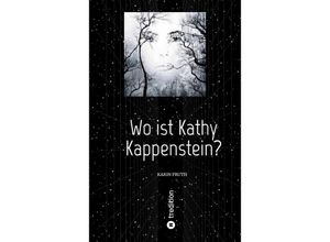 9783347593749 - Wo ist Kathy Kappenstein? - Karin Fruth Kartoniert (TB)