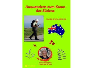 9783347597808 - Auswandern zum Kreuz des Südens - Claire Speck-Kessler Kartoniert (TB)