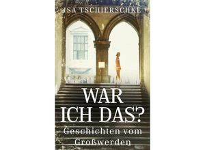 9783347598997 - War ich das? - Isa Tschierschke Kartoniert (TB)