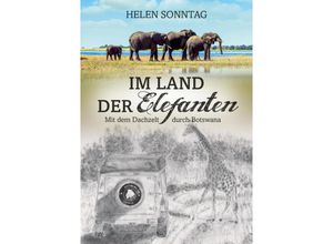 9783347599314 - Im Land der Elefanten - Mit dem Dachzelt durch Botswana - Helen Sonntag Kartoniert (TB)