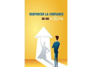 9783347601642 - Renforcer la confiance en soi en 100 jours - Mario Bildard Kartoniert (TB)