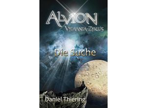 9783347603196 - Alvion - Die Suche - Alvions größte Herausforderung - Daniel Thiering Kartoniert (TB)