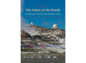 9783347604858 - The Fabric of the World - Geobiology Feng Shui & Planetary Lines - Rainer Höing Kartoniert (TB)