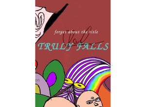 9783347605022 - TRULY FALLS - Christopher Reusch Kartoniert (TB)