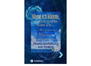 9783347608955 - Wenn ich könnte wie ich wollte wäre ich  - Ben Norca-Vega Kartoniert (TB)