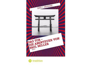 9783347611047 - Das Tor - Die Abenteuer von Paul Miller - Boris Tobias von Reding Kartoniert (TB)