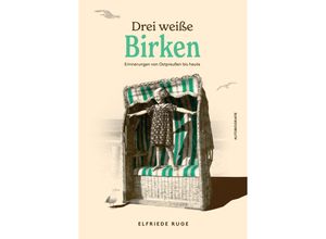 9783347614024 - Drei weiße Birken - Elfriede Ruge René Wenzel Kartoniert (TB)