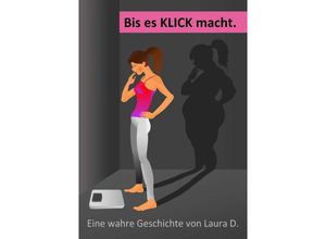 9783347620971 - Bis es Klick macht - Laura D Kartoniert (TB)