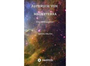 9783347623453 - Aufbruch von Magneterra - Karin Fruth Kartoniert (TB)