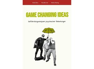 9783347624580 - Game Changing Ideas für Gefährdungsanalysen psychischer Belastungen - Stefan Eberz Benedikt Graf Markus Hünting Kartoniert (TB)