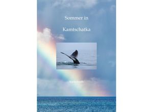 9783347625150 - Sommer in Kamtschatka - Karin Fruth Kartoniert (TB)