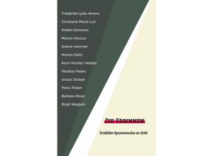 9783347627338 - Die Erbinnen - Friederike Lydia Ahrens Christiane Maria Luti Kirsten Eckmann Manon Haccius Sabine Hammer Marion Diehr Karin Harries-Hedder Felizitas Peters Ursula Striepe Petra Thelen Barbara Rossi Birgit Weiglein Kartoniert (TB)