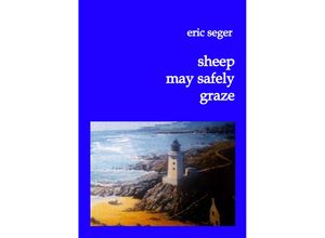 9783347634367 - sheep may safely graze - Eric Seger Kartoniert (TB)