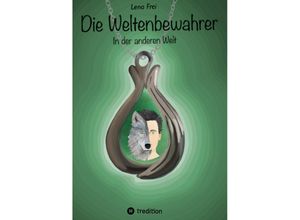 9783347640917 - Die Weltenbewahrer - Lena Frei Kartoniert (TB)