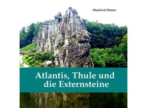 9783347642089 - Atlantis Thule und die Externsteine - Manfred Ehmer Kartoniert (TB)