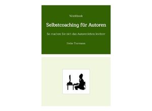 9783347645806 - Workbook Selbstcoaching für Autoren - Heike Thormann Kartoniert (TB)