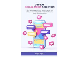 9783347648562 - Defeat social media addiction - André Keller Kartoniert (TB)