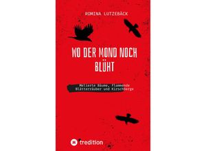 9783347648920 - Wo der Mond noch blüht   Zeitgeistpoesie Bd3 - Romina Lutzebäck Kartoniert (TB)