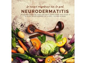 9783347651296 - La cocina respetuosa con la piel Neurodermatitis - Astrid Olsson Kartoniert (TB)