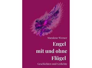 9783347651463 - Engel mit und ohne Flügel - Maralene Werner Kartoniert (TB)