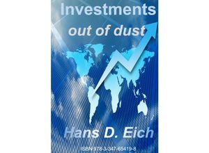 9783347654198 - Investments - money out of dust - Hans D Eich Kartoniert (TB)