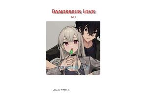 9783347657151 - Dangerous Love - Jessica Wohlfahrt Kartoniert (TB)